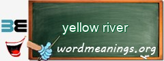 WordMeaning blackboard for yellow river